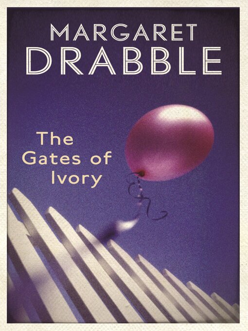 Title details for The Gates of Ivory by Margaret Drabble - Wait list